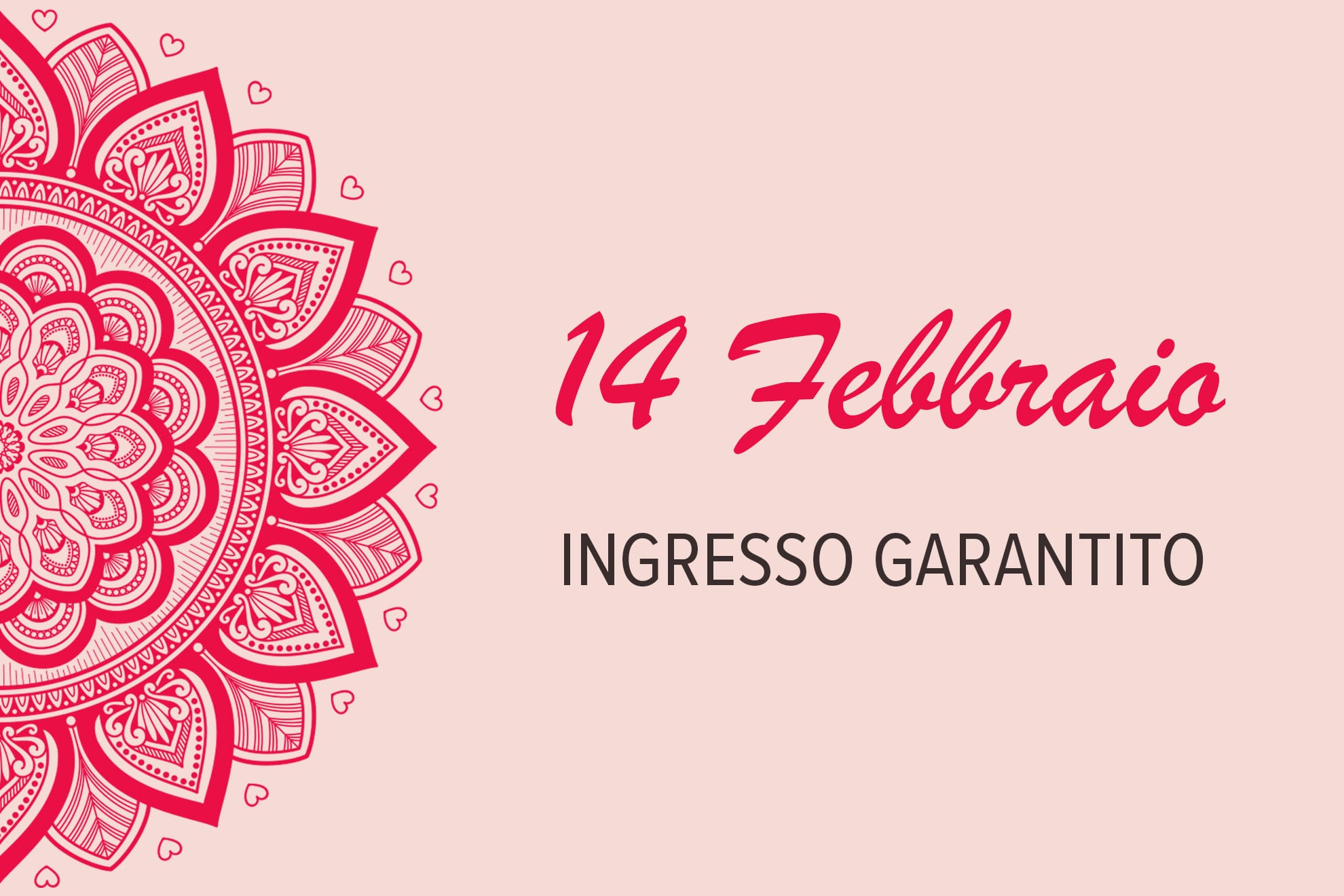 230214 Categoria S. Valentino Ingressi garantiti 14 Febbraio - Ingresso garantito