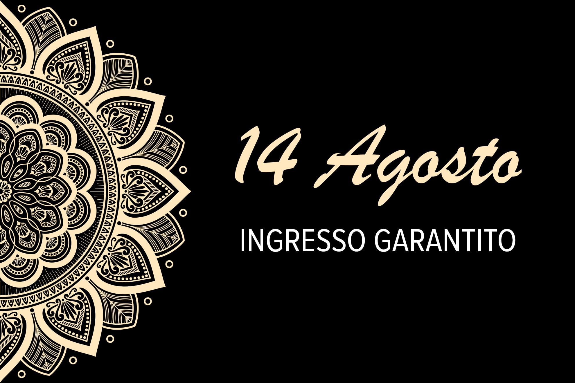14 agosto - ingresso garantito 14 agosto - ingresso garantito